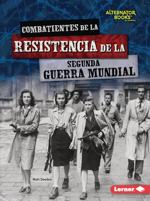cover image of Combatientes de la resistencia de la Segunda Guerra Mundial (World War II Resistance Fighters)